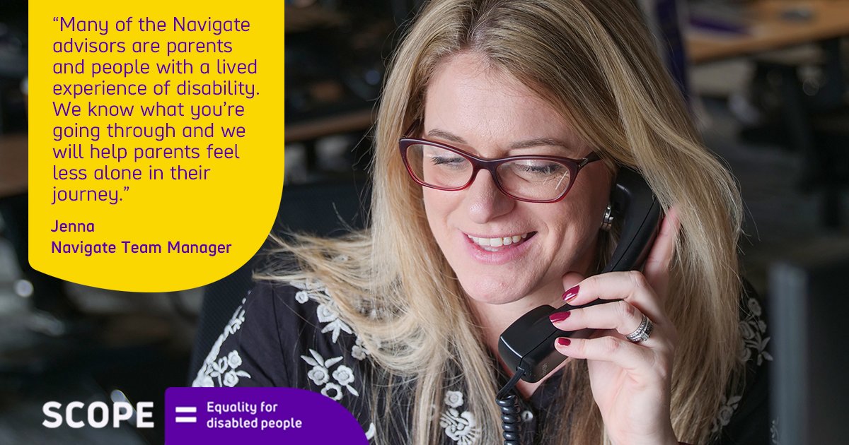 "Many of the Navigate advisors are parents and people with a lived experience of disability. We know what you're going through and we will help parents feel less alone in their journey." Jenna, Navigate Team Manager. Photo shows Jenna smiling whilst on the phone.