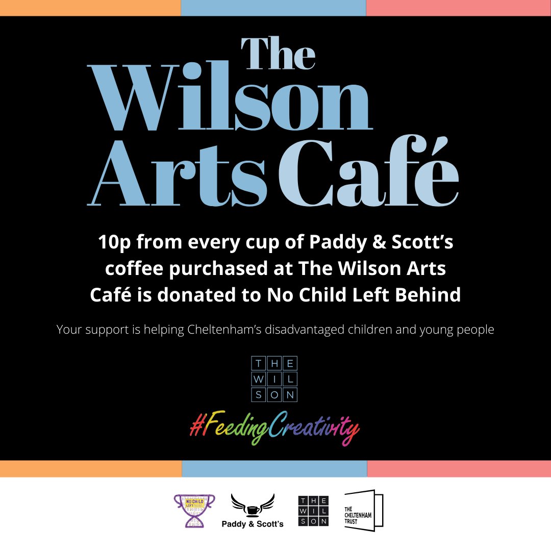 Purchase a cup of Paddy &amp; Scott’s ethical, branded coffee at The Wilson arts café and you’ll be supporting young people living in poverty in Cheltenham. Join us at the opening launch on Thursday 6 Feb from 6pm and enjoy a free small cup of Paddy &amp; Scott’s coffee in our arts café.
