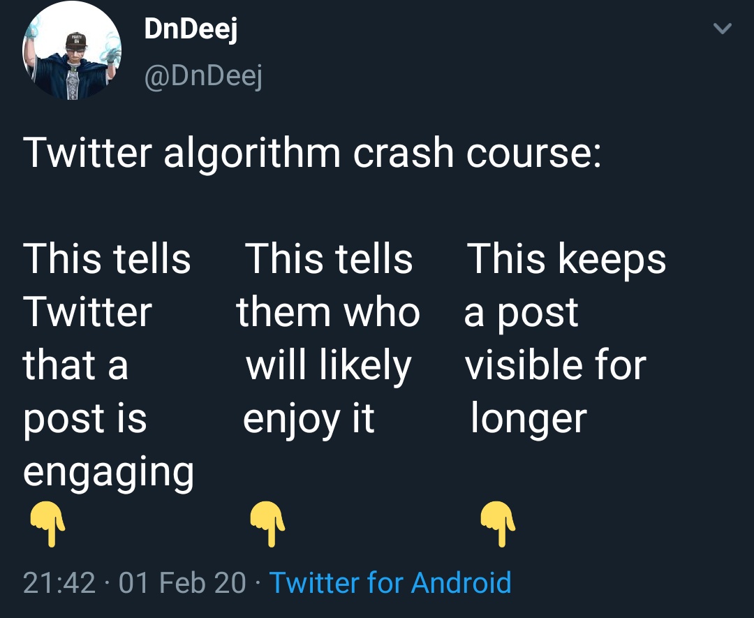 A tweet from @DnDeej with 3 down arrows, explaining Twitter algorithm: 1st points to the reply button & says "this tells Twitter a post is engaging," 2nd points to retweet & says "this tells them who will enjoy it," 3rd points to likes & says "this keeps a post visible longer"