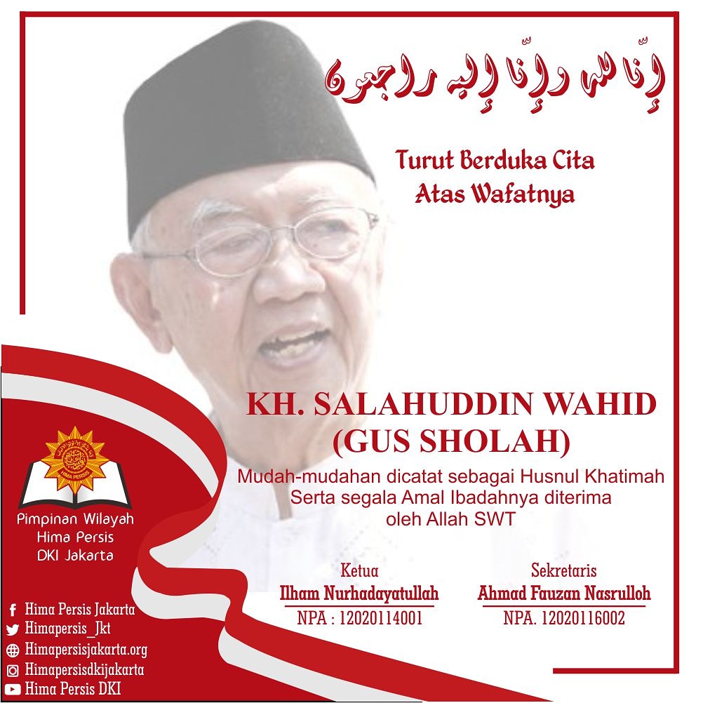 إنا لله وإنا إليه راجعون
Kami segenap pengurus PW Hima Persis DKI Jakarta
Turut berduka cita atas wafatnya
KH. Salahuddin Wahid
(Gus Sholah)

Semoga dicatat sebagai Husnul Khatimah dan segala amal ibadahnya diterima oleh Allah SWT
.
#Kabarduka  #GusSholah #TebuIreng
 #himapersis