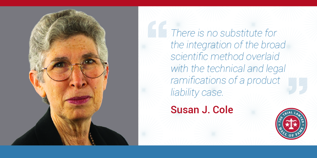 Find out how over 65 inductees have made an impact on American justice at triallawyerhalloffame.org/inductees/. Susan J. Cole is one of our true champions. #legallegacy #triallawyer #halloffame