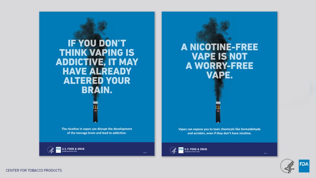 The image shows two posters side by side. One says "If you don't think vaping is addictive, it may have already altered your brain." The other says "A nicotine-free vape is not a worry-free vape." 