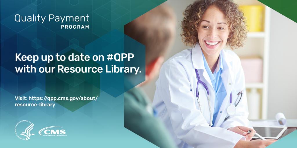 Quality Payment Program
Keep uo to date on #QPP with our Resource Library. 
Visit https://go.cms.gov/37DLiGr