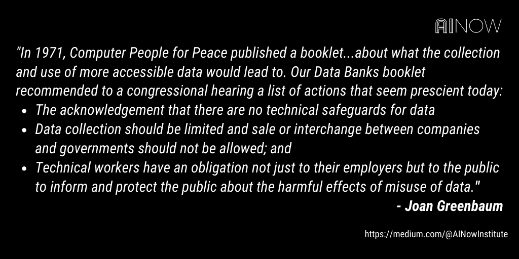 In 1971, CPP asked what the collection and use of more data would lead to. It recommended actions that seem prescient today:
- The acknowledgement that there are no technical safeguards for data
- Data collection should be limited and sale/interchange between companies and governments should not be allowed
- Technicians have an obligation to inform and protect the public about the harmful effects of misuse of data
