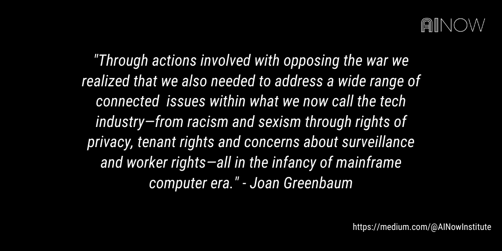 Through actions involved with opposing the war we realized that we also needed to address a wide range of connected issues within what we now call the tech industry - from racism and sexism through rights of privacy, tenant rights and concerns about surveillance and worker rights - all in the infancy of mainframe computer era.