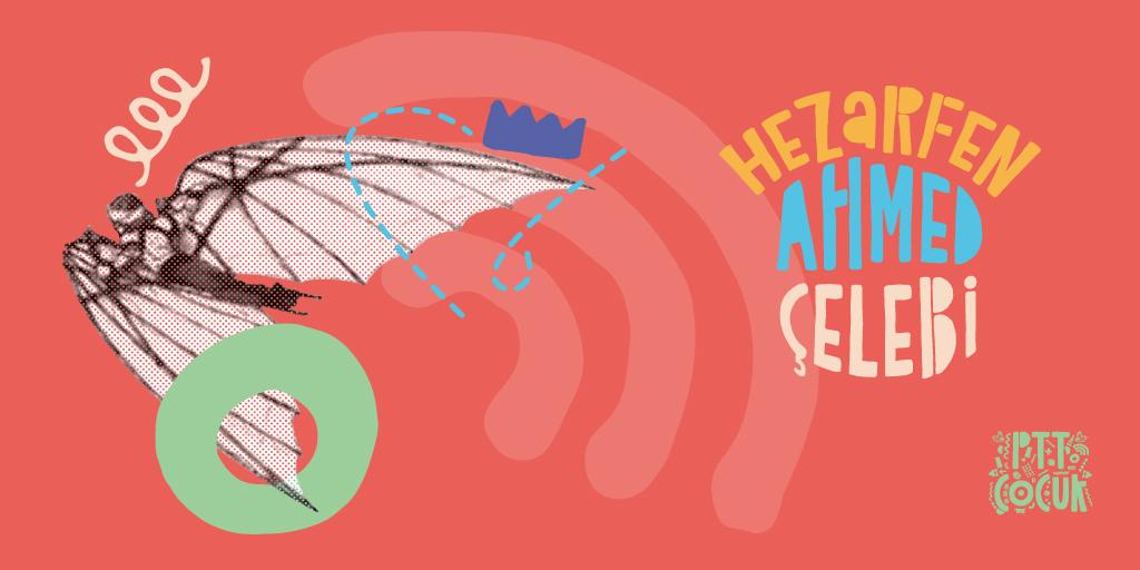 1609-1640 tarihleri arasında, Osmanlı Padişahı IV. Murad zamanında yaşayan Hezarfen Ahmed Çelebi, tasarladığı kanatla uçmayı başaran ilk insan olmuştur.