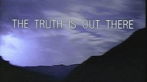 "The Truth is Out There" X-Files