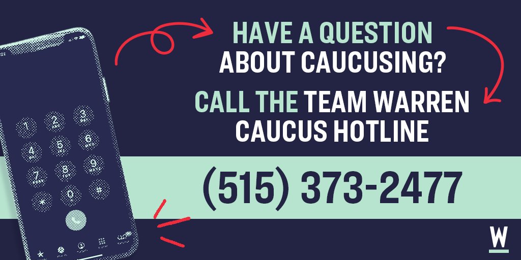 Have a question about caucusing? Call the Team Warren caucus hotline. (515) 373-2477