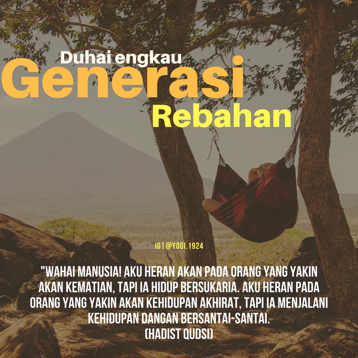 ogiropandi's tweet photo. Duhai engkau generasi REBAHAN

"WAHAI MANUSIA! AKU HERAN AKAN PADA ORANG YANG YAKIN AKAN KEMATIAN, TAPI IA HIDUP BERSUKARIA. AKU HERAN PADA ORANG YANG YAKIN AKAN KEHIDUPAN AKHIRAT, TAPI IA MENJALANI KEHIDUPAN DANGAN BERSANTAI-SANTAI."

(HADIST QUDSI)

#rebahan https://t.co/RyJRAr0J5c