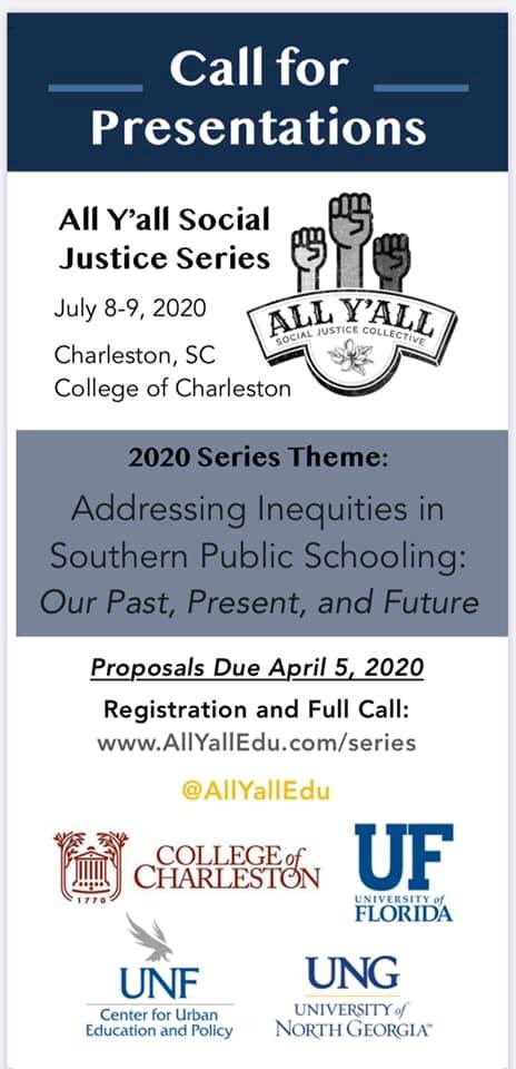Call for Presentations!
All Y’all Social Justice Series - July 8-9, 2020

Registration and Full Call: www.AllYallEdu.com/series

2020 Series Theme: Addressing Inequities in Southern Public Schooling: Our Past, Present, and Future

Proposals Due: April 5, 2020