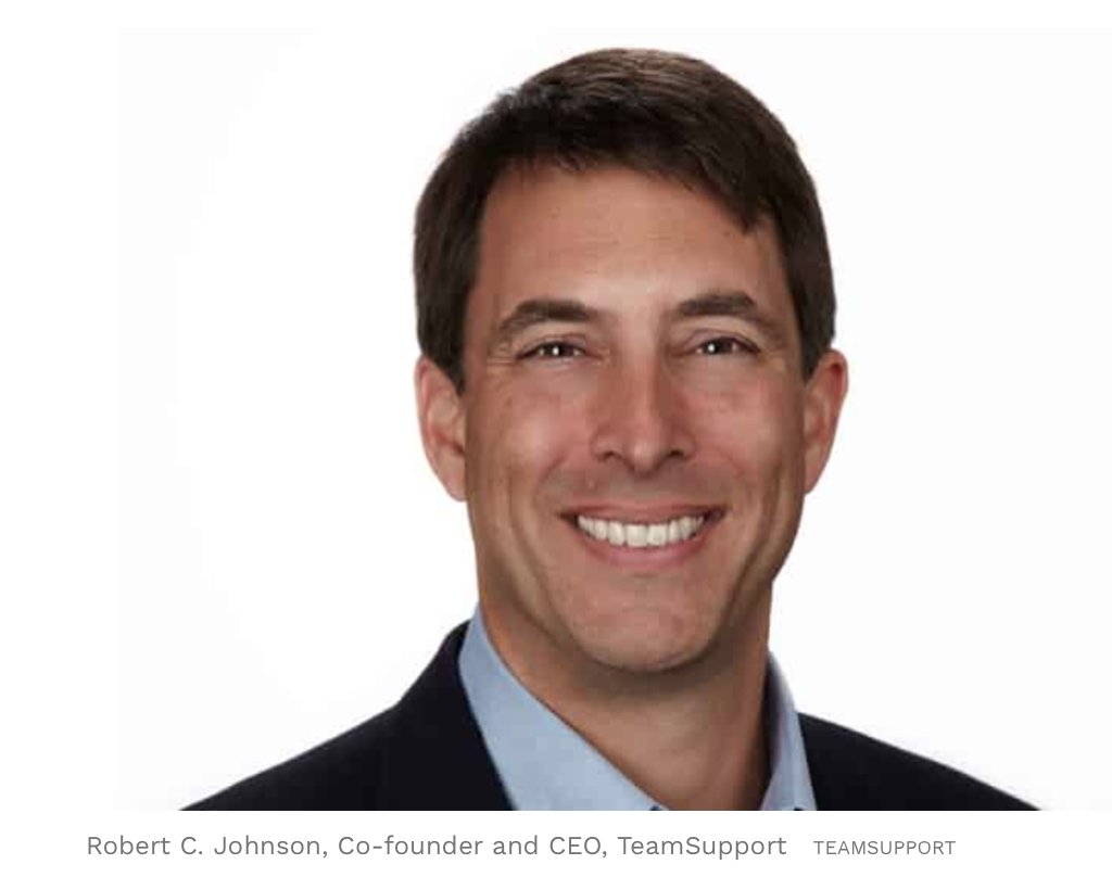 Robert C. Johnson, Co-founder and CEO, TeamSupport.  Headshot. photo credit: Team Support.  Article by Customer Service Expert Micah Solomon in Forbes