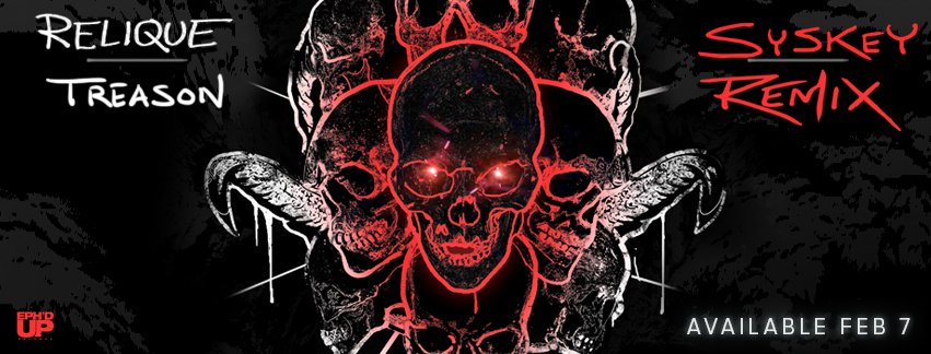 syskeymusic's tweet photo. New remix for my guys @reliquedj of their track "Treason" coming February 7 on  @ephduprecords 💀 https://t.co/pNaT848CNq
