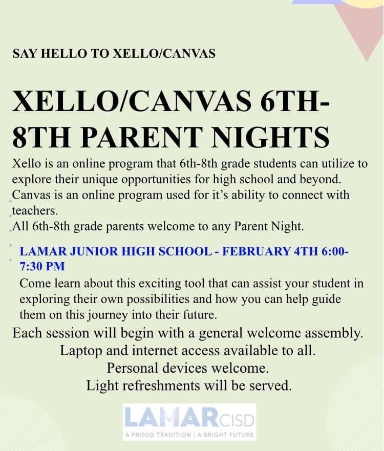 Xello/Canvas Parent Night tomorrow from 6:00-7:30 PM at Lamar Jr. High. This meeting is to help all of our parents become more familiar with using Xello and Canvas as a resource at home. We hope to see you all tomorrow night!
