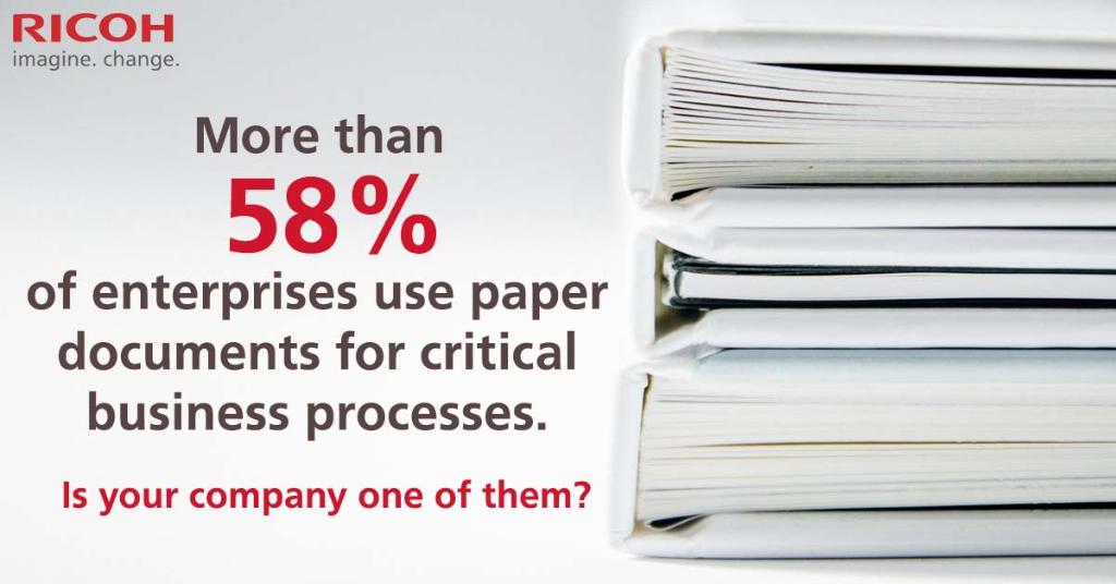 More than 58% of enterprises use paper documents for critical business processes. Is your company one of them?
