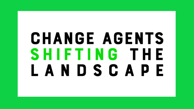 (type banner) Change Agents Shifting the Landscape