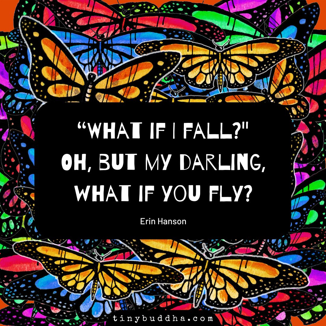 Tiny Buddha What If I Fall Oh But My Darling What If You Fly Erin Hanson