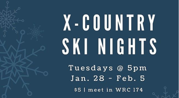 Graphic says X-Country Ski Nights at 5 p.m. Feb. 4 for $5. Meet in WRC 174.