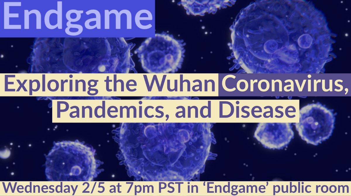 On this month's Endgame: What's happening with the Wuhan Coronavirus? What is it and how does it spread? How do we prevent pandemics and what technologies will play a role in fighting future disease? Join the discussion on Wed at 7pm PST in 'Endgame' public room in @VRchat