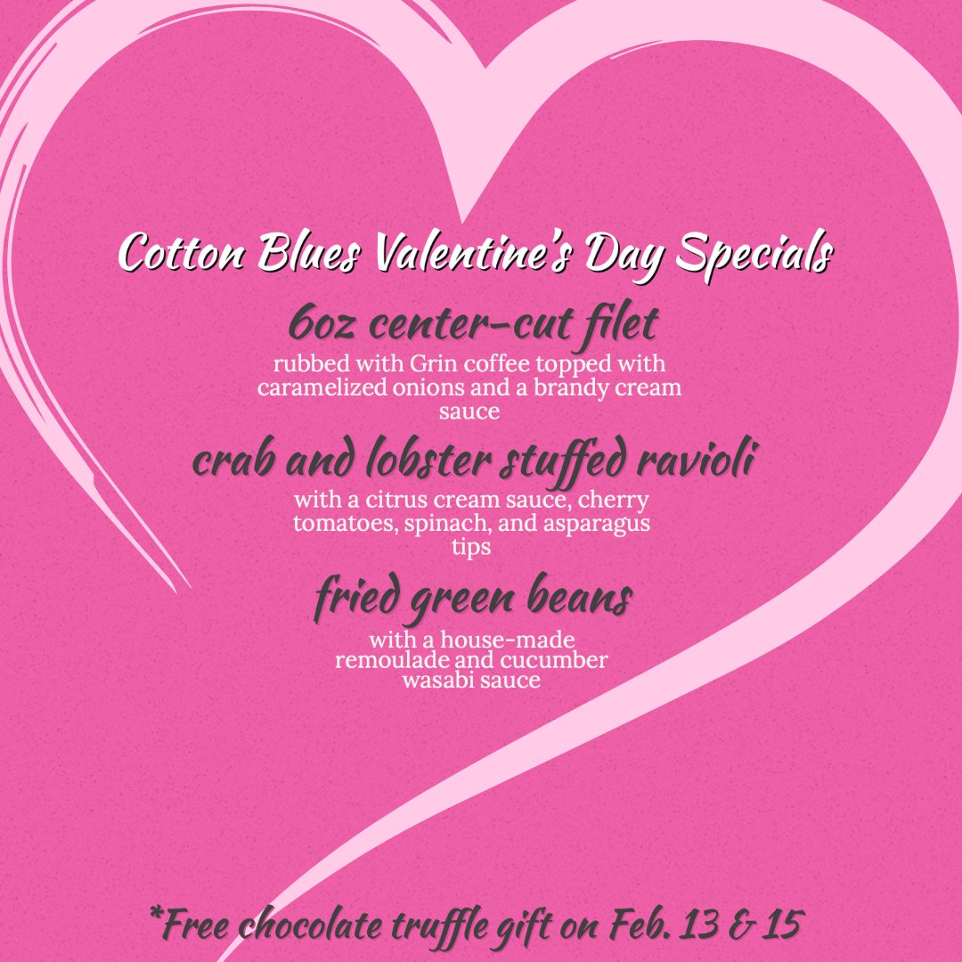 We want you to have a chance to avoid the Valentine's Day Rush! 
We're taking reservations for Valentine's February 13, 14, &amp; 15.  Book with us on the 13th or 15th and receive a complimentary chocolate truffle gift made by Pastry Chef Shaun Davis. Call for Reservations.