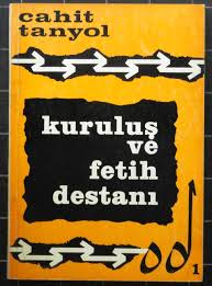 1950'lerde başladığında tarihsel arka planı ile epik bir destana ulaşmayı amaçlayan, 1960 sonrasında Marksist bir eğilimin yön verdiği “Kuruluş ve Fetih Destanı'nı” yayımlar. (1969)