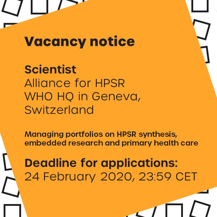Vacancy notice

Scientist, 
Alliance for HPSR
WHO HQ in Geneva, Switzerland

Managing portfolios on HPSR synthesis, embedded research and primary health care

Deadline for applications: 24 February 2020, 23:59 CET