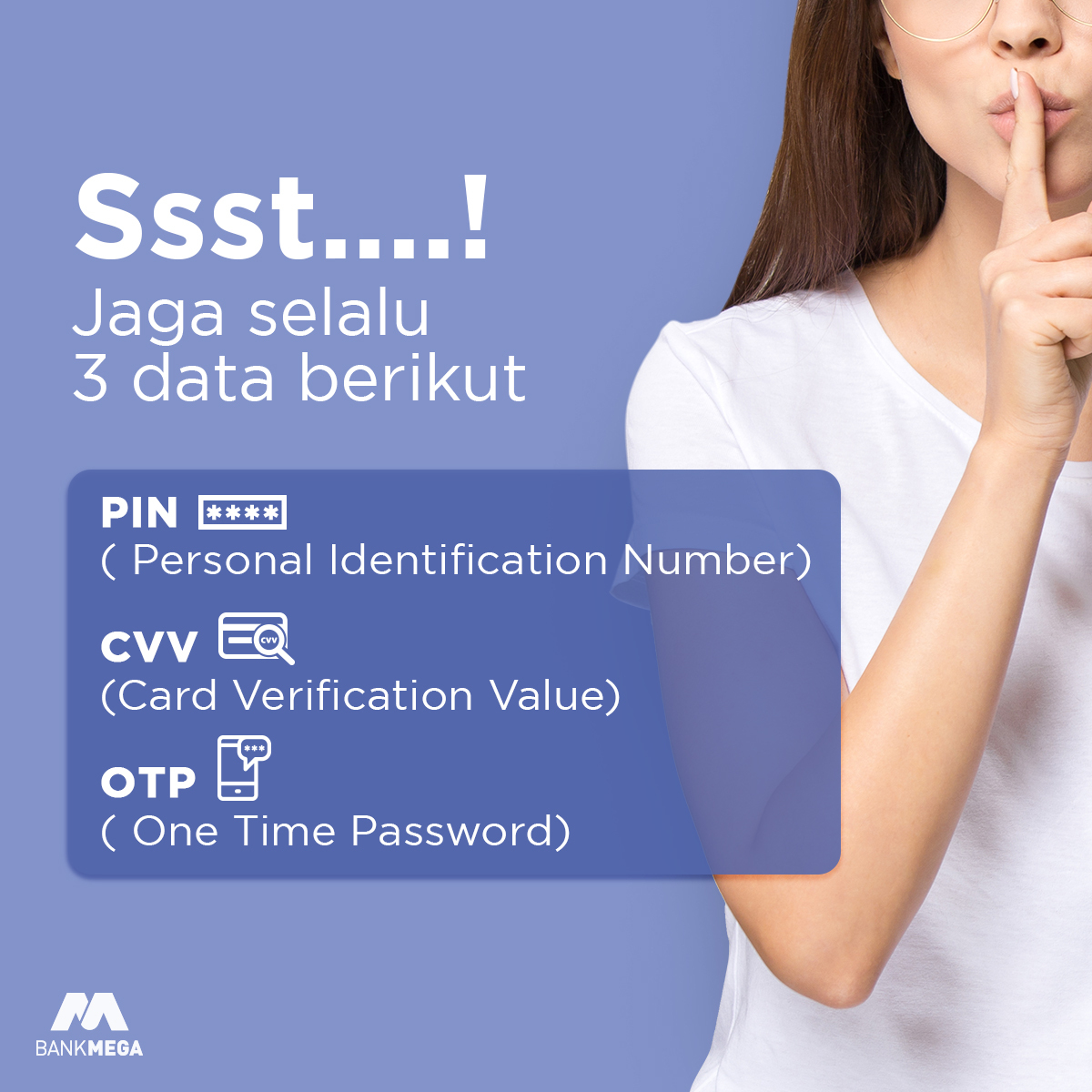 BankMegaID's tweet image. Ssst...ingat! Selalu jaga kerahasiaan 3 data berikut agar terhindar dari berbagai modus penipuan yang makin beragam. 

_____
#BankMega #MegaTips