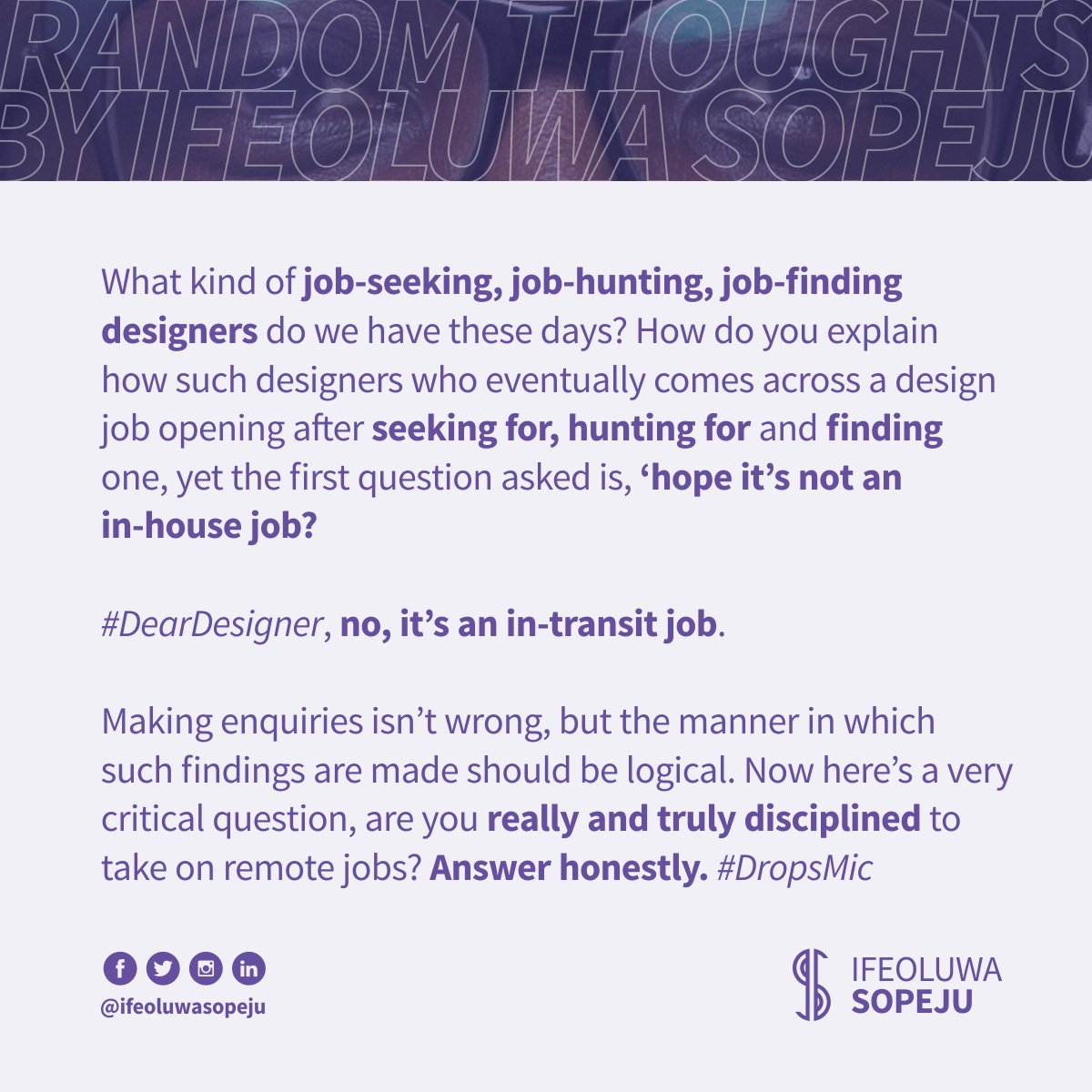 ifeoluwa_sopeju's tweet photo. RTBIS 5
#RandomThoughtsByIfeoluwaSopeju #RTbyIfeoluwaSopeju #RTBIS #IfeoluwaSopeju #DearDesigner
#jobseeker #jobhunter #jobfinder #jobseeking #jobhunting #jobfinding #jobseekingdesigner #jobhuntingdesigner #jobfindingdesigner https://t.co/pmfwbtA8bM