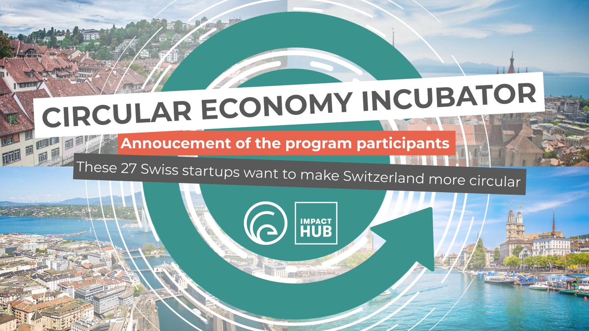 Today, we announce the 27 Swiss startups that will participate in the #CircularEconomy Incubator 2020 program at <a href="/impacthubbern/">Impact Hub Bern</a>, #ImpactHubLausanne, <a href="/impacthubgeneva/">Impact Hub Geneva - Lausanne</a>, and <a href="/impacthubzurich/">Impact Hub Zürich</a> from February to May! All startups in this tweet's comments &amp; here: cetransition.ch/en/circular-ec…