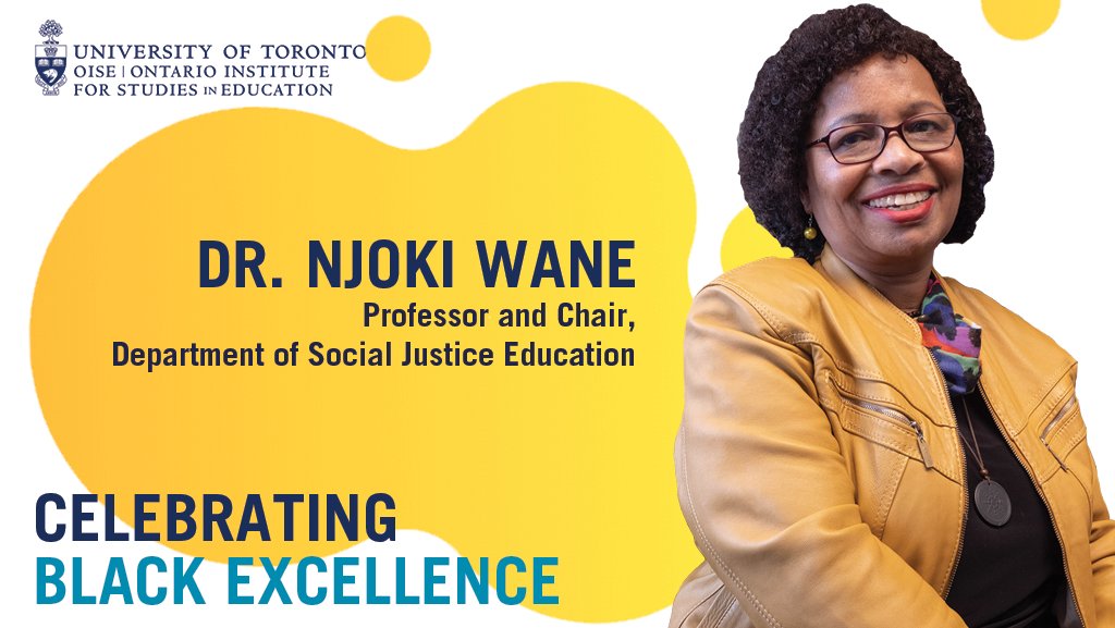 Here at OISE, we celebrate #BlackExcellence every day. We are so proud of the tremendous work being done by students and faculty like Dr. Njoki Wane. A prominent Black feminist and anti-racist scholar, Wane is a mentor to many of today's leaders and thinkers. #BlackHistoryMonth