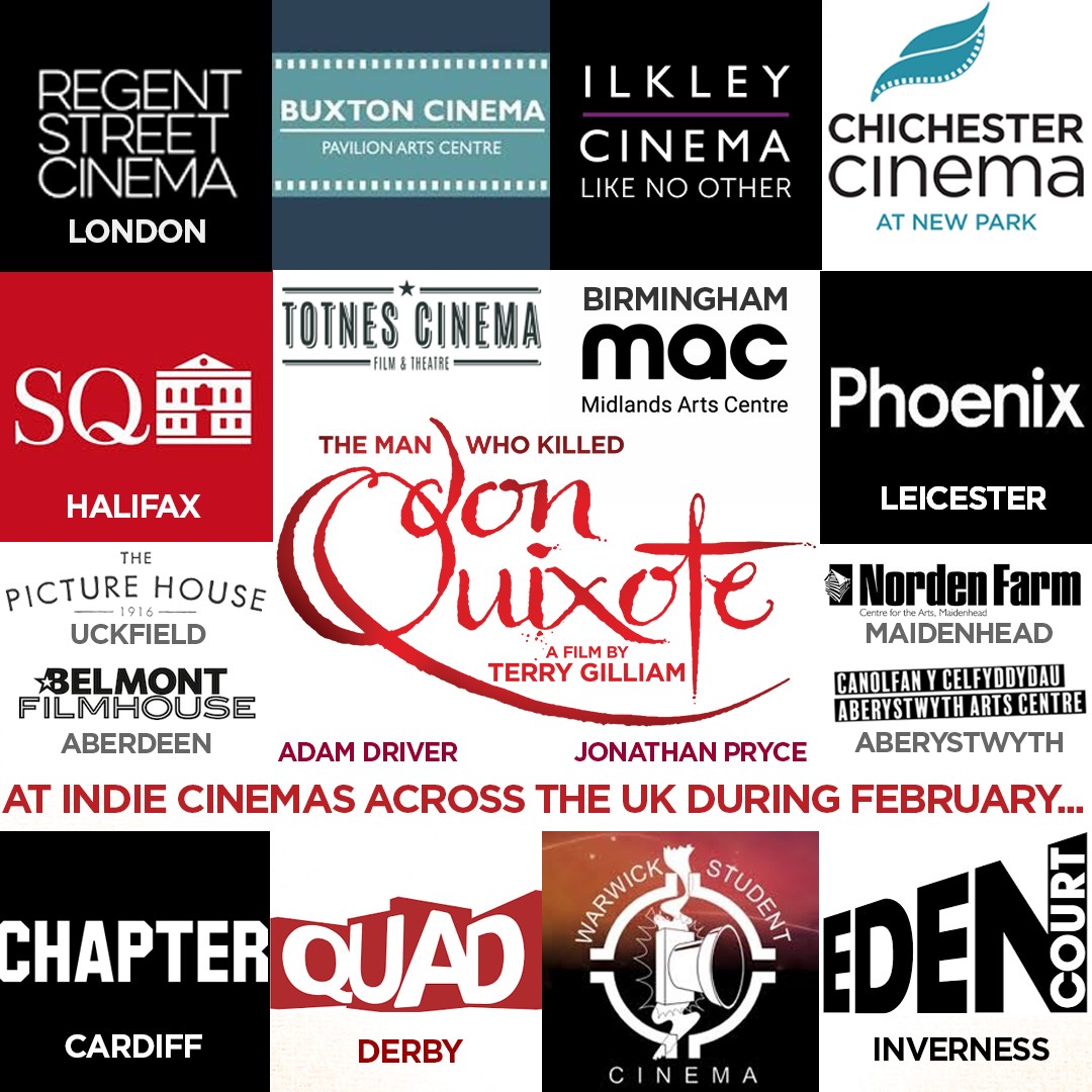 The Man Who Killed Don Quixote, directed by Terry Gilliam, and starring Adam Driver and Jonathan Pryce, will be screened at all of these UK venues in February. Check out quixotemovie.com for all the latest screening information and to buy tickets.