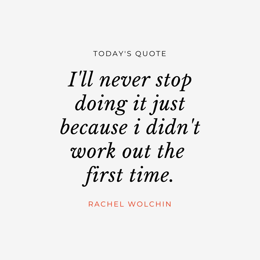 TODAY'S QUOTE
The Patient Pursuit
words by Rachel Wolchin