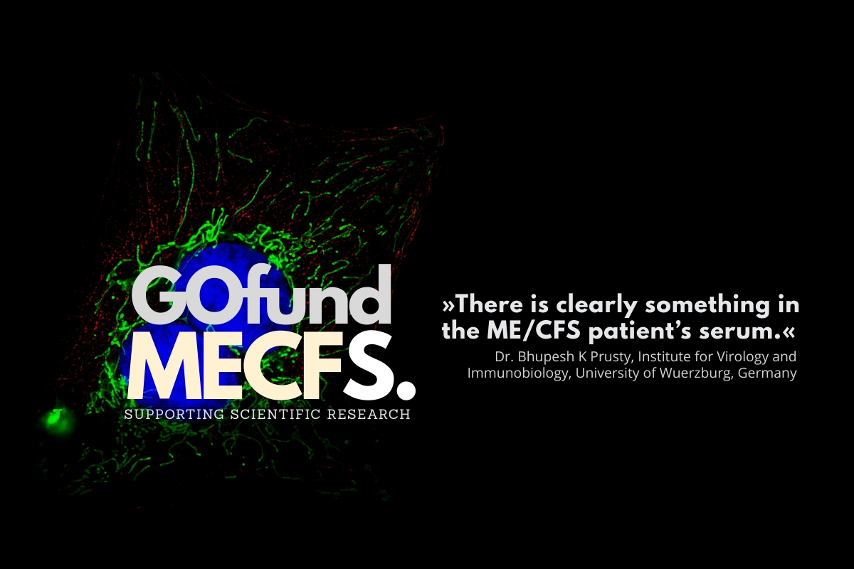 #GOfundMECFS. Logo and quote by Dr. Prusty: "There is clearly something in the ME/CFS patient's serum."