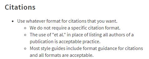 Citations
Use whatever format for citations that you want.
We do not require a specific citation format.
The use of "et al." in place of listing all authors of a publication is acceptable practice.
Most style guides include format guidance for citations and all formats are acceptable.