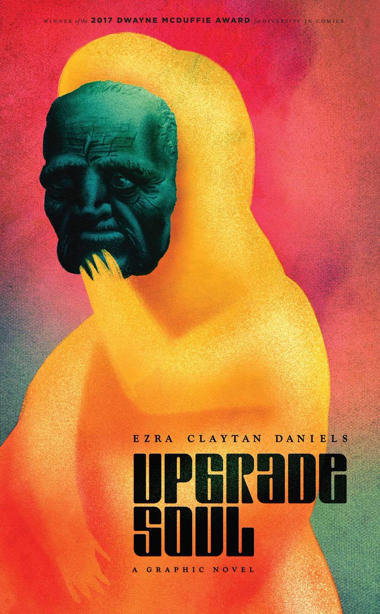 Upgrade Soul by Ezra Clayton Daniels - This book takes a concept and milks it for all it& #39;s worth. It was a blast to read, and it& #39;s a really good piece of science fiction. I don& #39;t know why I haven& #39;t heard of it before.