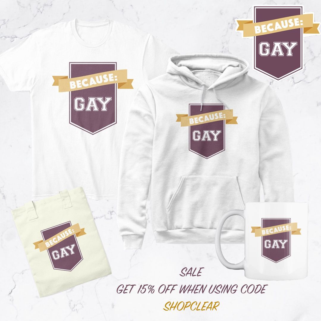 [Image is of all the items from the Because: Gay line on the Teespring merch website. These include a white tee-shirt and jumper, tote bag, mug and sticker.]