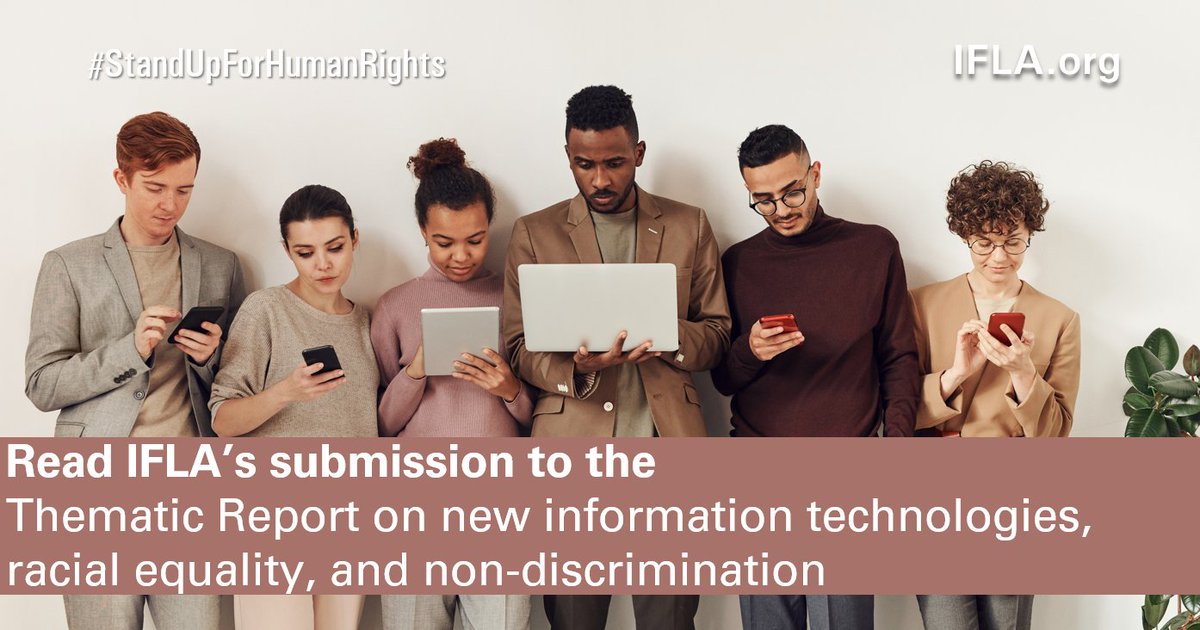 Read IFLA’s submission to the Thematic Report on new information technologies, racial equality, and non-discrimination bit.ly/2Ooio5x