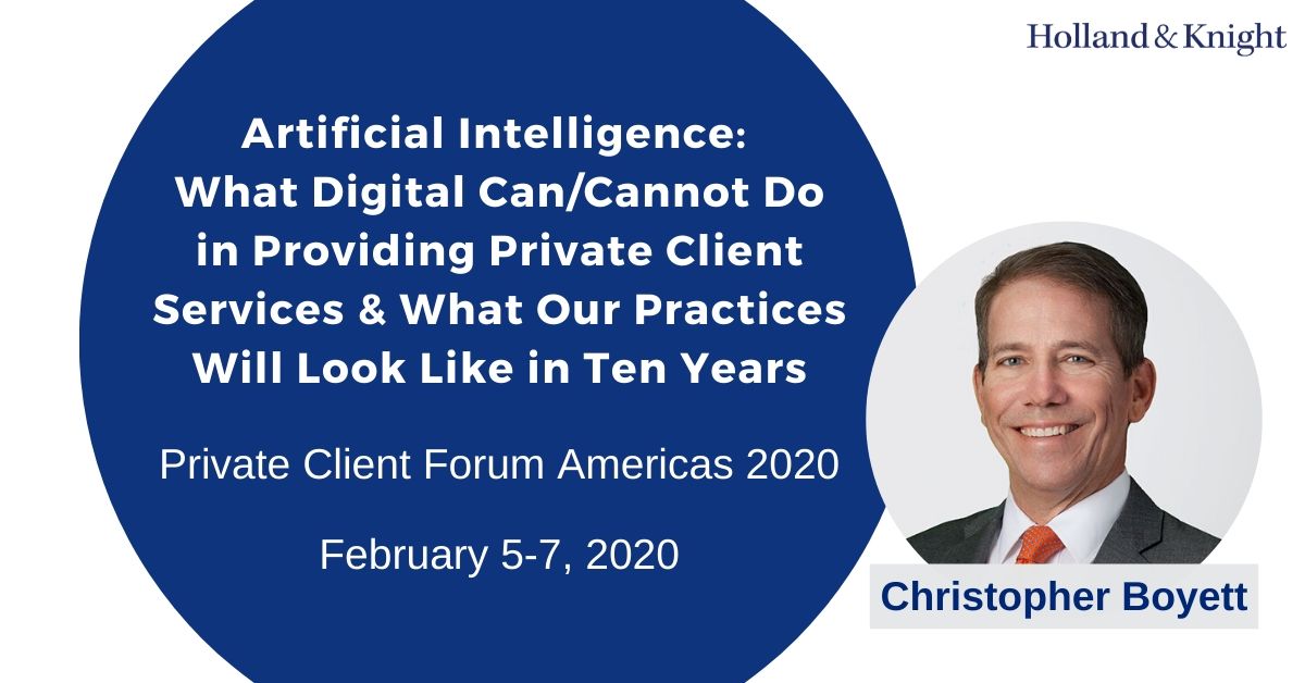 Holland_Knight's tweet photo. At @LegalWeek #PrivateClientForum Americas, atty Christopher Boyett will discuss "#ArtificialIntelligence: What Digital Can Do and What It Cannot in Providing #PrivateClientServices and Crystal-Ball Gazing on What Our Practices Will Look Like in 10 Years." https://t.co/Qi6Coy3xXc https://t.co/Qdg2w8C2i9