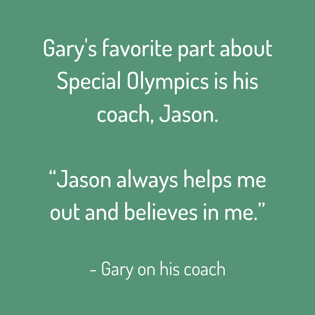 Meet Game Changer: Gary

He competes in softball, snowshoeing, bowling, and more. He loves to cheer on the Green Bay Packers, hang out with his cat, go for walks, and garden! Gary's love and joy for life exemplify the competitive nature and true spirit of Special Olympics.