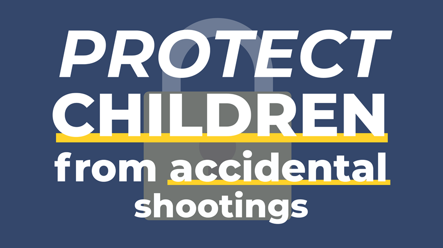 Protect children from accidental shootings