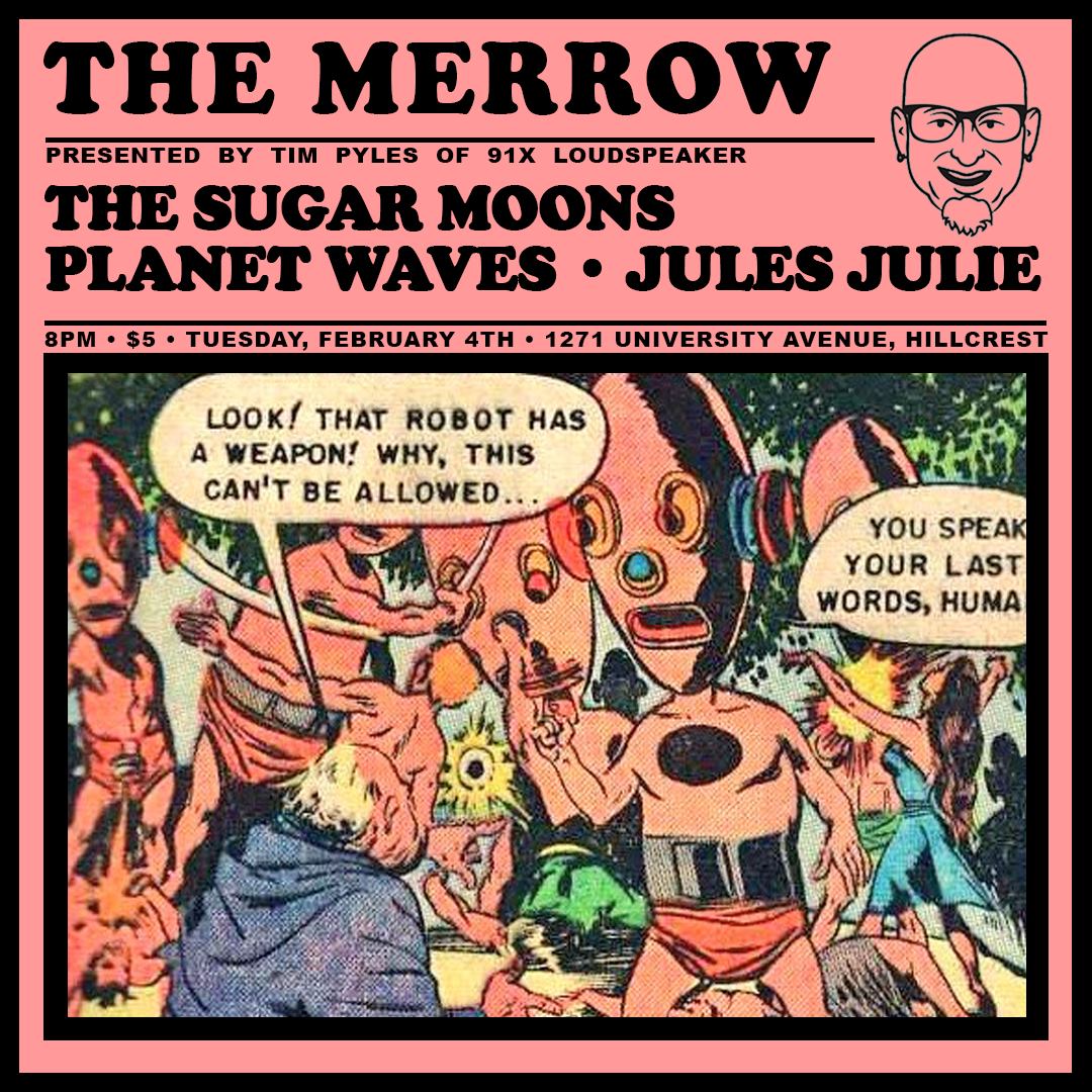 TONIGHT: <a href="/91X/">91X</a>'s @TheLocalPyle presents The Sugar Moons, Planet Waves and Jules Julie! 8pm / $5