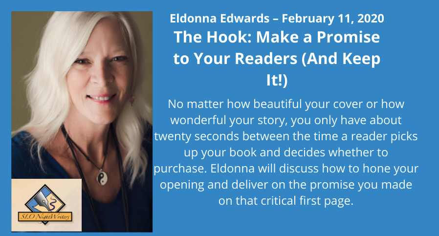 SLONightWriter's tweet image. Eldonna Edwards – February 11, 2020 | The Hook: Make a Promise to Your Readers (And Keep It!) | Eldonna will be discussing how to hone your opening and deliver on the promise you made on that critical first page. 📚
