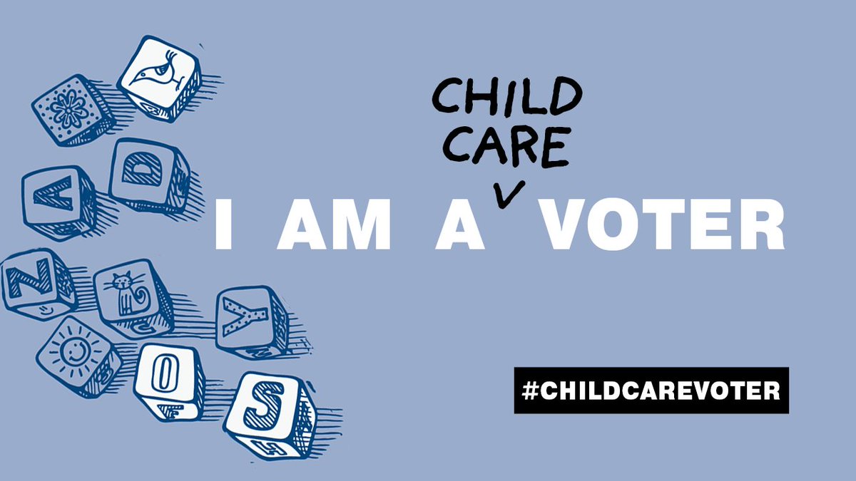 I am a child care voter #childcarevoter