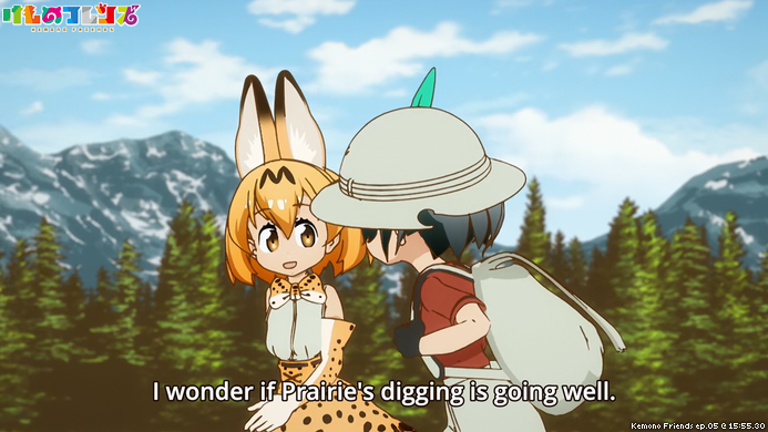 screenshot from Kemono Friends ep.05 @ 15:55.30
"I wonder if Prairie's digging is going well."