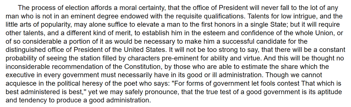 And, as he describes, the expected outcome of this process is to ensure, with a certainty, that we never elect an unqualified candidate simply because the candidate possesses "talents for low intrigue, and the little arts of popularity"In other words, Donald John Trump/12