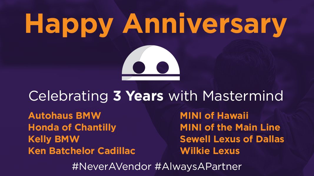 autoMastermind's tweet photo. We're celebrating 3 years with some amazing #dealer partners this month! Thank you @AutohausBMW, @HondaChantilly, @Kelly_BMW, @kenbatchelor, @MINIofHawaii, @MINIMainLine, @DriveSewell &amp; @WilkieLexus1 for your continued support! #NeverAVendor #AlwaysAPartner https://t.co/HSsPfB1zCm