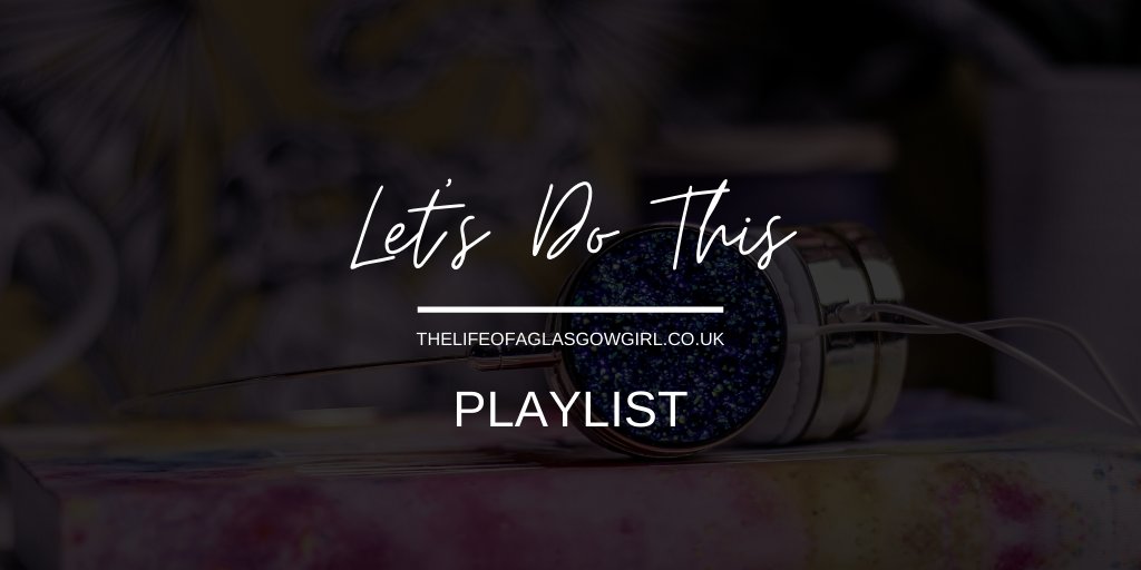 Let's Do This Playlist 🎧 thelifeofaglasgowgirl.co.uk/2020/01/lets-d… #Bloggerstribe #TRJForBloggers #influencerRT #TheClqRT @sunshineblogrt @LovingBlogs @BloggingBabesRT @allthoseblogs @LifestyleBlogs_ #teacupclub @GoldenBloggerz @ukhotbloggers