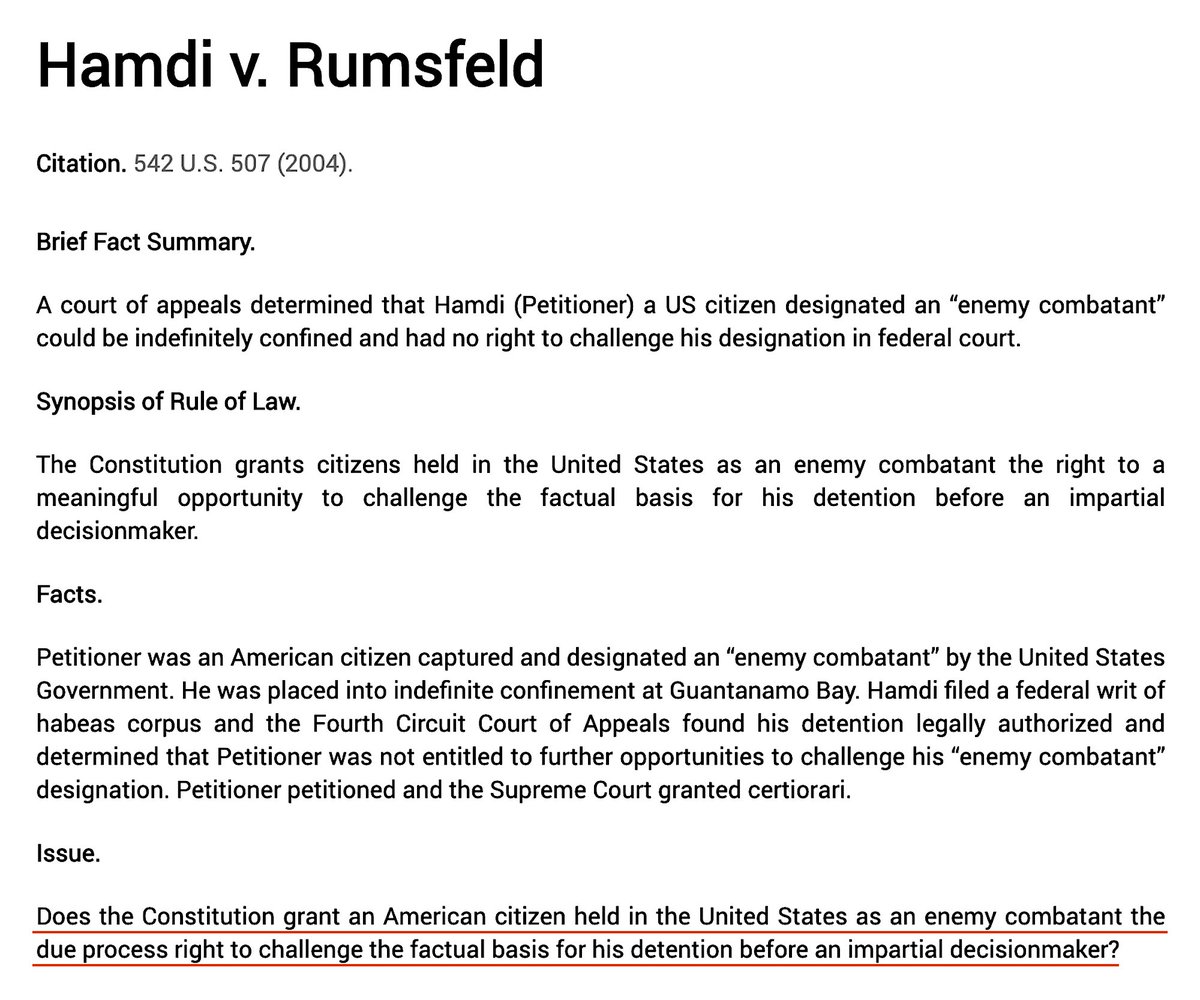 The Second Was 'Hamdi v. Rumsfeld.''Does The Constitution Grant An American Citizen Held In The United States As An Enemy Combatant The Due Process Right To Challenge The Factual Basis For His Detention Before An Impartial Decisionmaker?' https://www.casebriefs.com/blog/law/constitutional-law/constitutional-law-keyed-to-brest/federalism-separation-of-powers-and-national-security-in-the-modern-era/hamdi-v-rumsfeld-2/