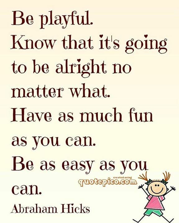Have Fun Abraham Hicks