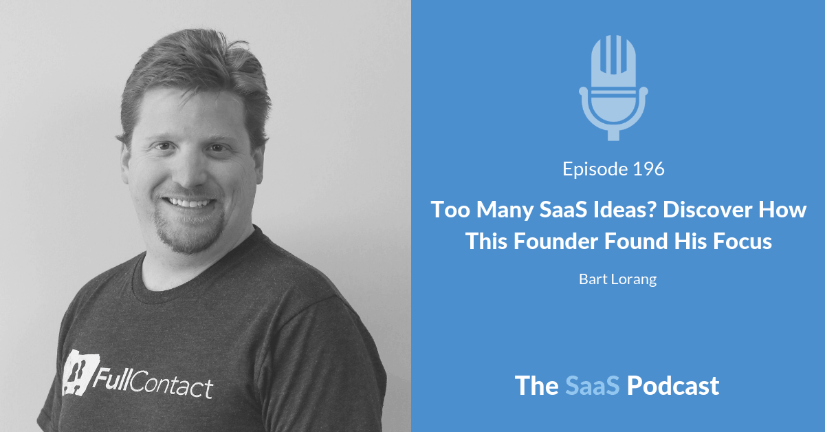 Too Many #SaaS Ideas? Discover How This Founder Found His Focus – with 
<a href="/bartlorang/">Bart Lorang</a> <a href="/FullContact/">FullContact</a> 
 ed.gr/b02ps