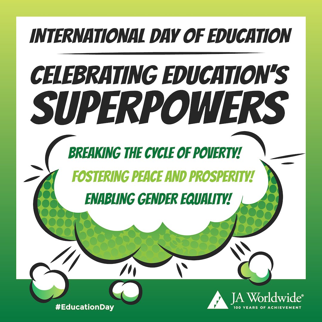 International Day of Education — Celebrating education's superpowers.

Breaking the cycle of poverty!
Fostering peace and prosperity!
Enabling gender equality!

#EducationDay
JA Worldwide
100 Years of Achievement